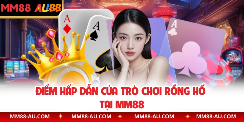 Điểm hấp dẫn của trò chơi rồng hổ tại MM88